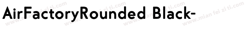 AirFactoryRounded Black字体转换